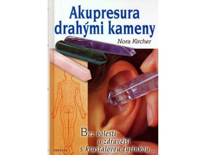 akupresura drahymi kameny zdravi s krystalovou tycinkou 9788073363390