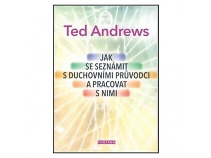 Jak se seznámit s duchovními průvodci a pracovat s nimi