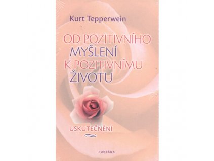 Od pozitivního myšlení k pozitivnímu životu