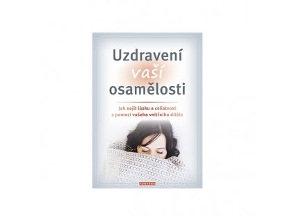 Uzdravení vaší osamělosti