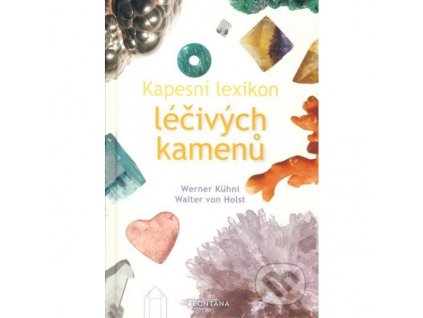 KAPESNÍ LEXIKON léčivých kamenů