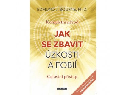 Jak se zbavit úzkosti a fóbií