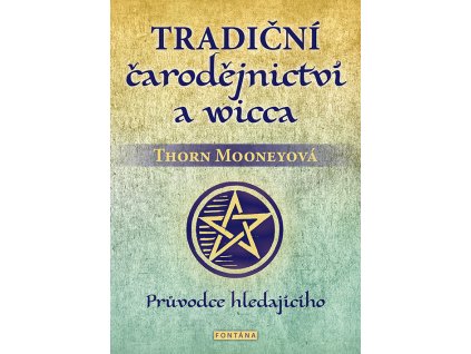 Mooneyová Tradiční čarodějnictví a wicca mini