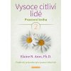 Elaine N. Aron, Ph.D. / Vysoce citliví lidé 2. Pracovní kniha