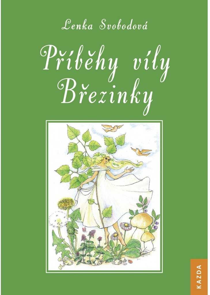 Lenka Svobodová Příběhy víly Březinky Provedení: Tištěná kniha