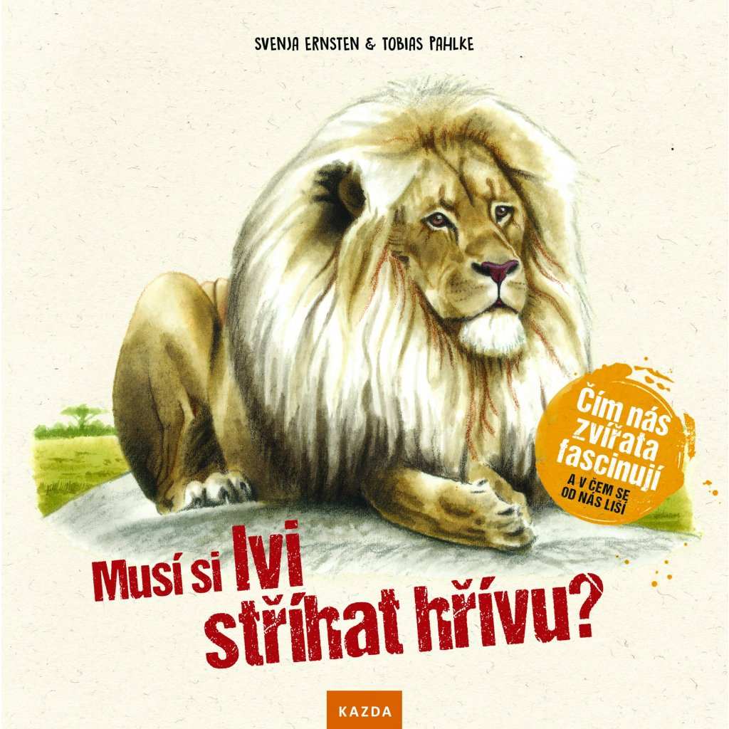 Levně Svenja Ernsten Musí si lvi stříhat hřívu? Provedení: Tištěná kniha
