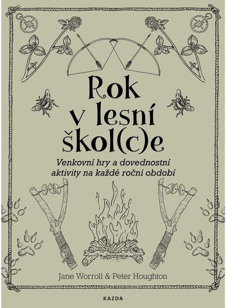 Levně Jane Worroll a Peter Houghton Rok v lesní škol(c)e Provedení: Tištěná kniha