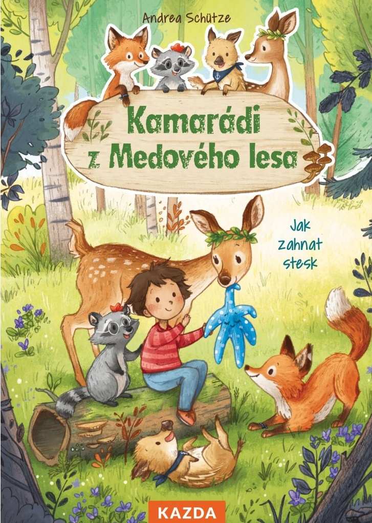 Andrea Schütze Kamarádi z Medového lesa - Jak zahnat stesk Provedení: Tištěná kniha