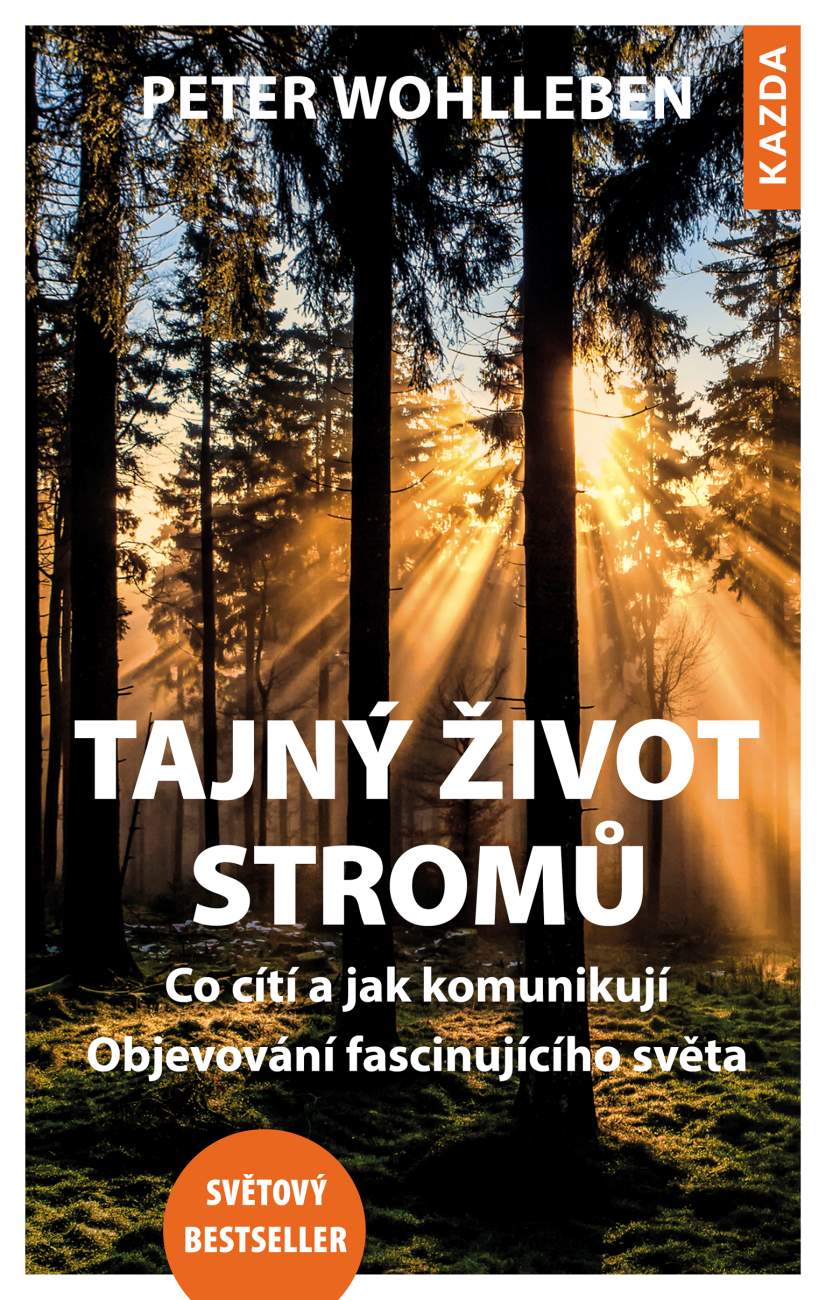 Peter Wohlleben: Tajný život stromů. Co cítí, jak komunikují