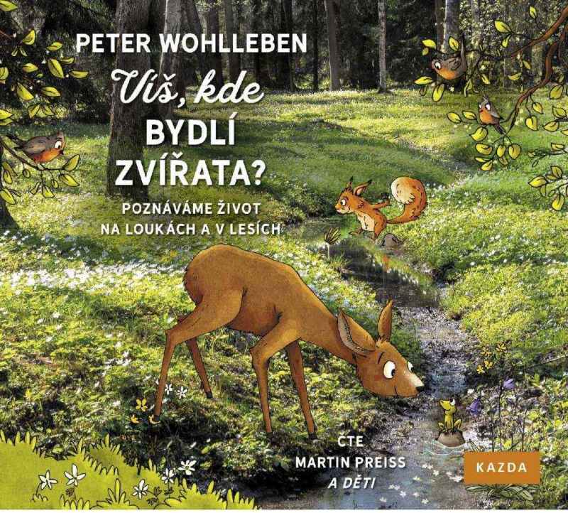 Peter Wohlleben Víš, kde bydlí zvířata? Provedení: CD audiokniha