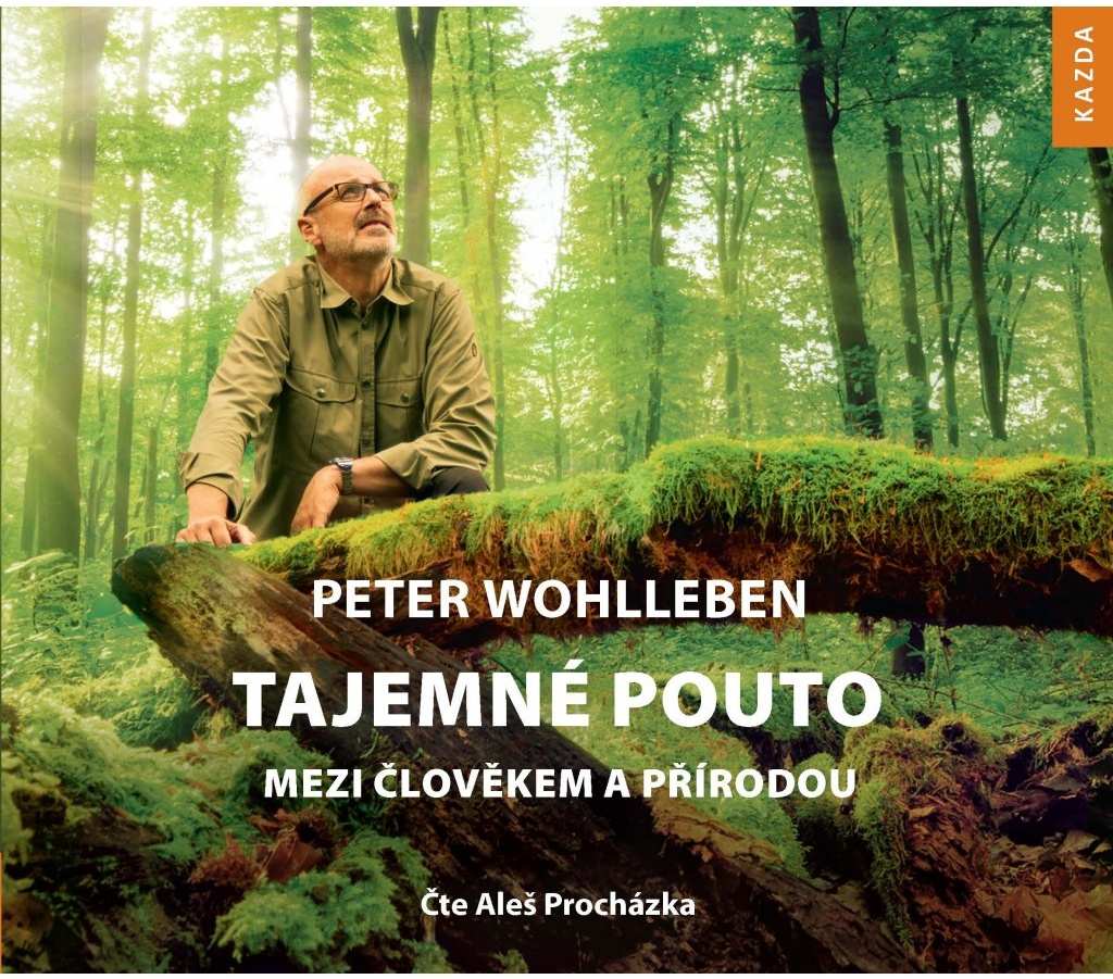 Levně Peter Wohlleben Tajemné pouto mezi člověkem a přírodou Provedení: Audio download