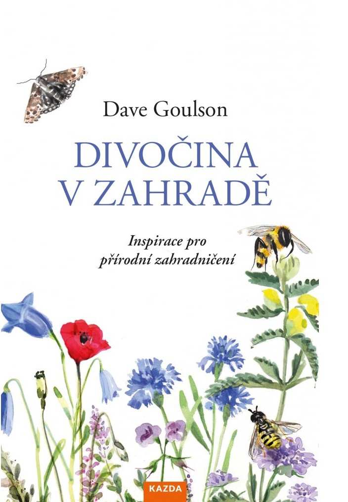 Nakladatelství KAZDA Dave Goulson: Divočina v zahradě Provedení: Poškozená kniha