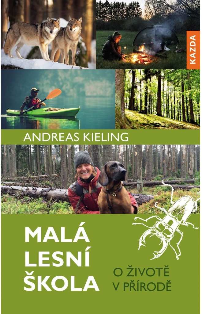 Andreas Kieling Malá lesní škola Provedení: Tištěná kniha