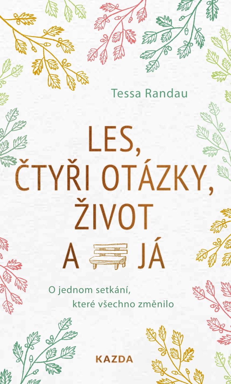 Levně Tessa Randau Les, čtyři otázky, život a já Provedení: Tištěná kniha