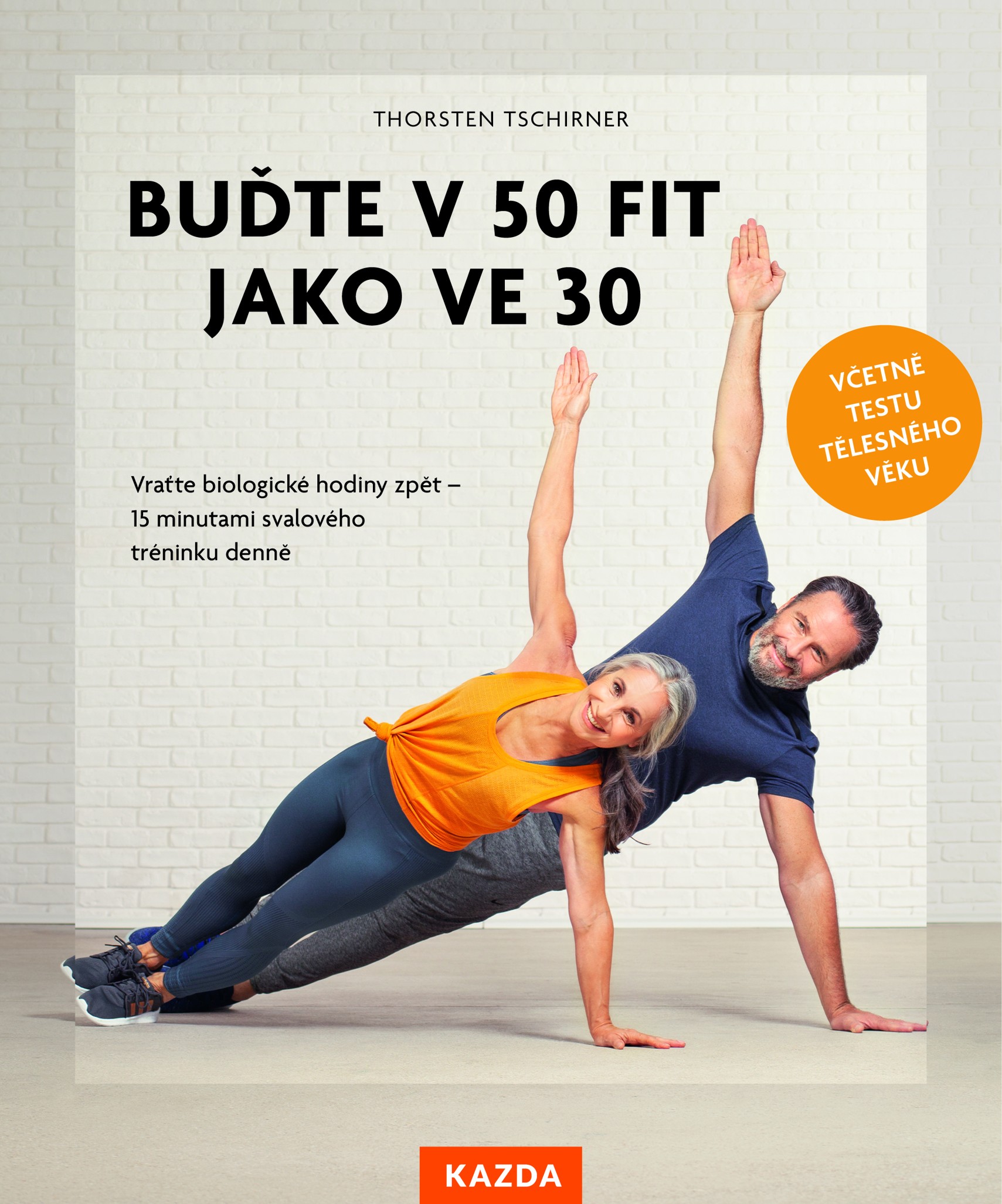 Levně Thorsten Tschirner Buďte v 50 fit jako ve 30 Provedení: Tištěná kniha