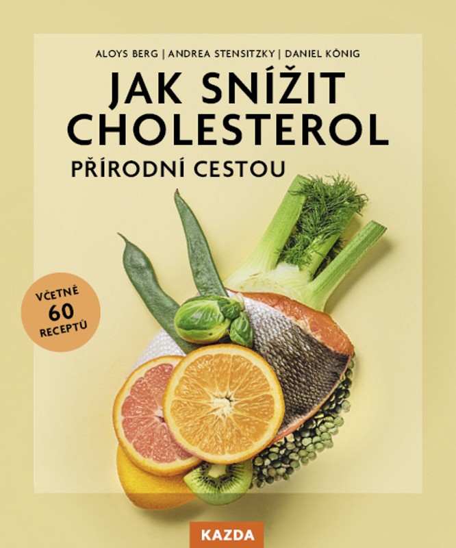 Aloys Berg, Andrea Stensitzky a Daniel König Jak snížit cholesterol přírodní cestou Provedení: Tištěná kniha