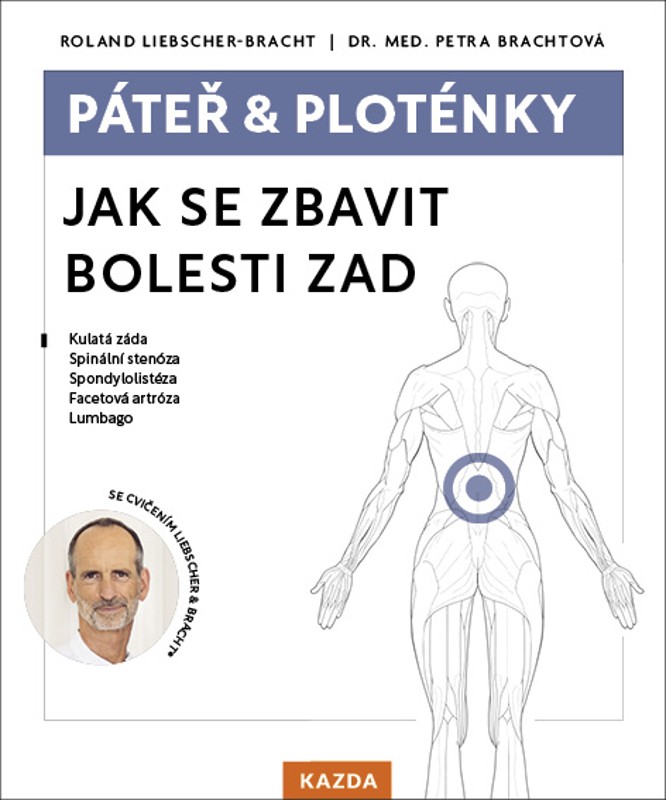 Levně Roland Liebscher-Bracht a Dr. Med Petra Brachtová Páteř a ploténky - Jak se zbavit bolesti zad Provedení: Tištěná kniha