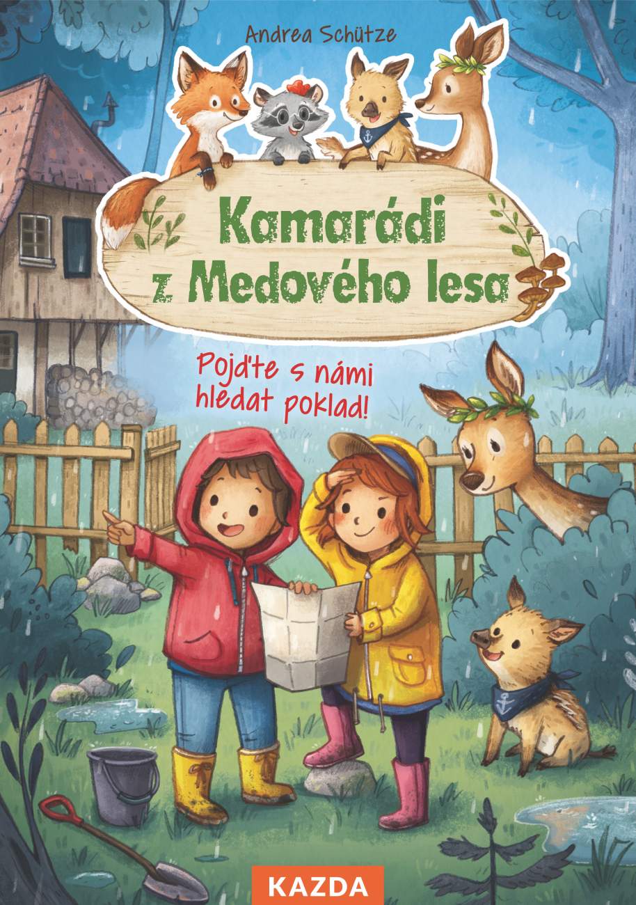 Nakladatelství KAZDA Andrea Schütze: Kamarádi z Medového lesa - Pojďte s námi hledat poklad! Provedení: Tištěná kniha