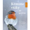 Kŕmime vtáky - ale správne, slovensky