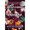 WILDFLOWERS: Odvaha