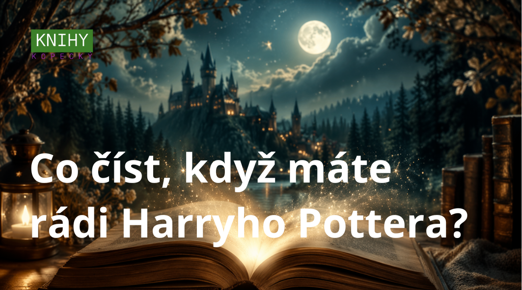 Co číst, když máte rádi Harryho Pottera?