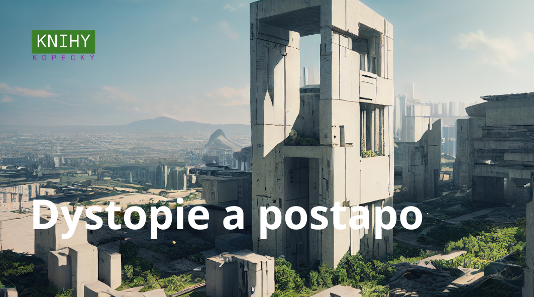 Dystopie a postapo: knihy, které ukazují, co zůstane, když se svět rozpadne