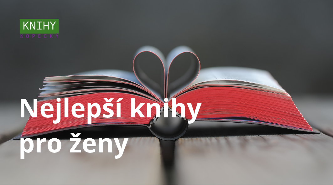 Nejlepší knihy pro ženy, které nejsou jen romantika