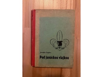 Pod junáckou vlajkou 1.vydání dotisk