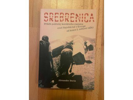 19194 srebrenica pribeh politicky korektniho rasismu