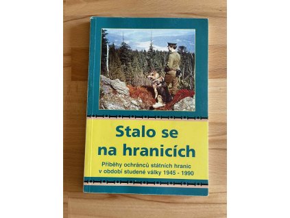 24843 stalo se na hranicich pribehy ochrancu statnich hranic