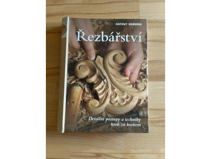 rezbarstvi detailni postupy a techniky antony denning 238998559