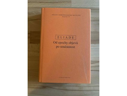 dejiny nabozenskeho mysleni iv od epochy objevu mircea eliade 246303399