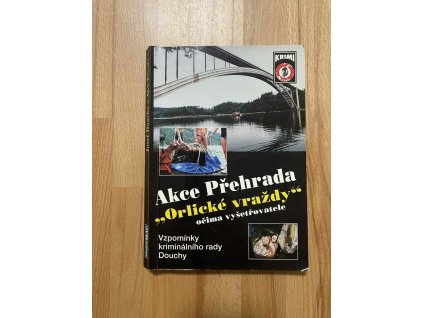 akce prehrada orlicke vrazdy ocima vysetrovatele josef doucha 247851135