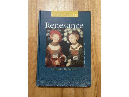 dejiny odivani renesance 15 a 16 stoleti ludmila kybalova 248771099