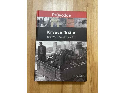 krvave finale jaro 1945 v ceskych zemich jiri padevet 248775000