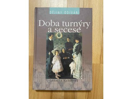 dejiny odivani doba turnyry a secese ludmila kybalova 249027459