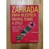 zahrada kniha nejlepsich navrhu planu a stylu tim newbury 250430972