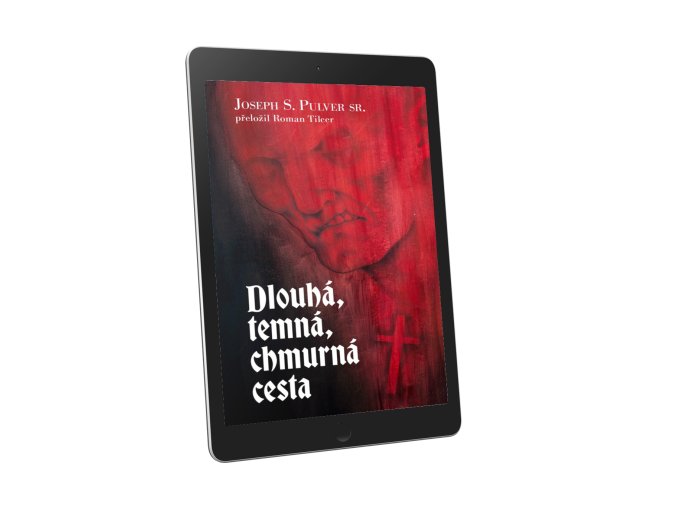 Joseph S. Pulver sr. – Dlouhá, temná, chmurná cesta (obálka Marek Škubal)
