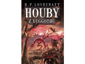 Howard Phillips Lovecraft – Houby z Yuggothu (obálka Martin Milan)