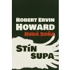 Robert Ervin Howard – Rudá Soňa: Stín supa
