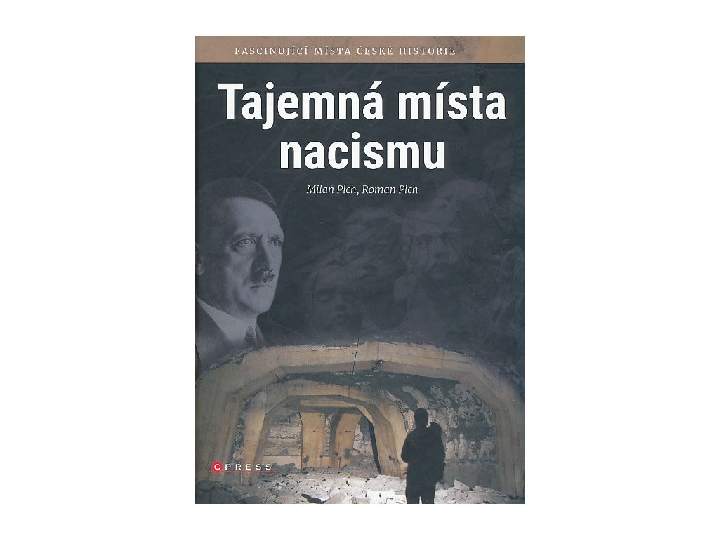 průvodce Tajemná místa nacismu (Milan Plch, Roman Plch)
