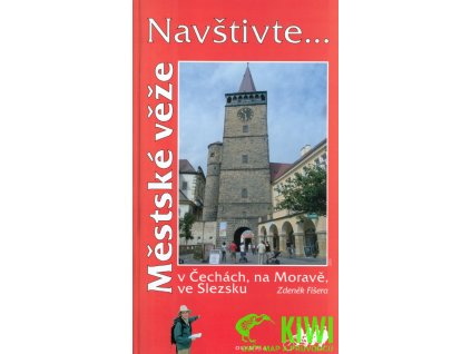 průvodce Městské věže v Čechách, na Moravě, ve Slezsku