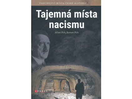 průvodce Tajemná místa nacismu (Milan Plch, Roman Plch)