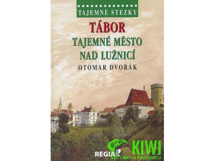 publikace Tajemné stezky: Tábor - Tajemné město nad Lužnicí (Dv