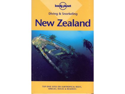 průvodce Diving a Snorkeling New Zealand 1. edice anglicky Lone