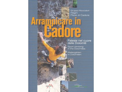 horolezecký průvodce Arrampicare in Cadore (Dolomity) italsky,n