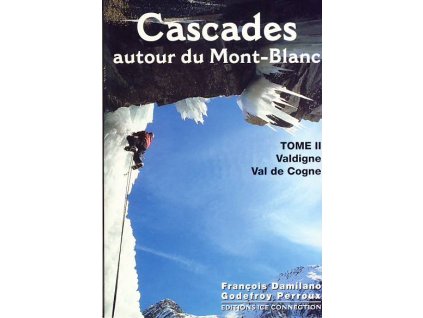 horolezecký průvodce Cascades autour du Mont Blanc fr.