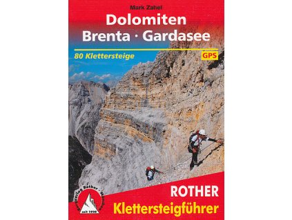 Klettersteige Dolomiten, Brenta, Gardasee