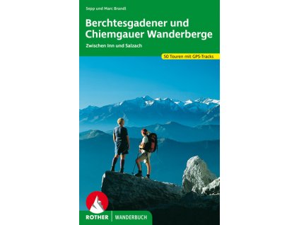 Berchtesgadener und Chiemgauer Wanderberge - turistický průvodce