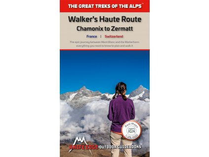 Walker's Haute Route Chamonix to Zermatt - turistický průvodce